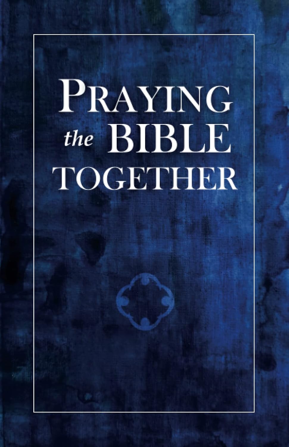 Praying the Bible Together cover